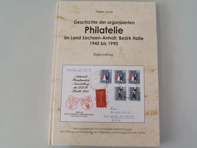 PETER LAUB GESCHICHTE DER ORGANISIERTEN PHILATELIE, BEZIRK HALLE 1945 - 1990